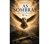 As Sombras: Do Oscilar da Fé