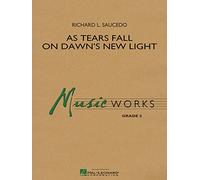 As Tears Fall On Dawn's New Light - Concert Band/Harmonie - SCORE
