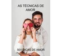 As Técnicas De Amor - 501 Dicas De Amor (ebook)