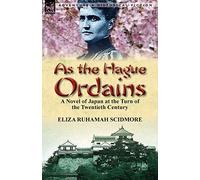 As the Hague Ordains: A Novel of Japan at the Turn of the Twentieth Century
