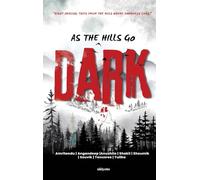 As the Hills Go Dark | Eight chilling tales from the hills where darkness lives