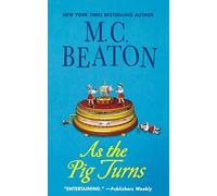 As the Pig Turns: An Agatha Raisin Mystery: 22