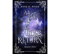 As the Tides Return: 1.5: Story of Bourne Alion (The Crystal Butterflies)