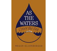 As the Waters Cover the Sea