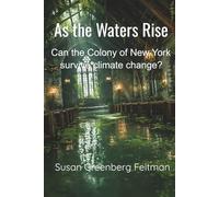 As the Waters Rise: Can the Colony of New York survive climate change?: 3 (Starlight and Ashes Trilogy)
