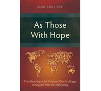 As Those With Hope: Crisis Preaching in the Protestant Church of Egypt During and After the Arab Spring (Studies in Homiletics)