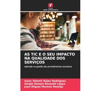 AS TIC E O SEU IMPACTO NA QUALIDADE DOS SERVIÇOS: Aplicado na gestão dos procedimentos escolares