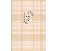As Time Goes By: Documenting your life one year and one month at a time.