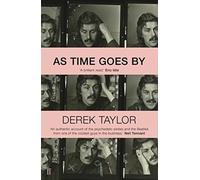 As Time Goes By: Living in the Sixties with John Lennon, Paul McCartney, George Harrison, Ringo Starr, Brian Epstein, Allen Klein, Mae West, Brian ... Los Angeles, New York City, and on the Road
