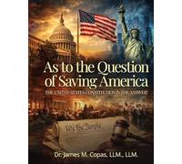 As to the Question of Saving America: The United States Constitution Is the Answer!