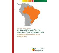 AS TRANSFORMAÇÕES DA ESFERA PÚBLICA BRASILEIRA: NOS PERÍODOS PATRIMONIALISTA E BUROCRÁTICO