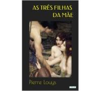 As Três Filhas Da Mãe (ebook)