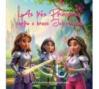 As três princesas contra o bruxo Jubiscreudo