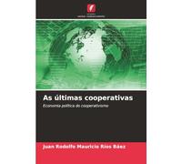 As últimas cooperativas: Economia política do cooperativismo