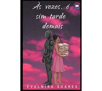 Às Vezes é Sim Tarde Demais