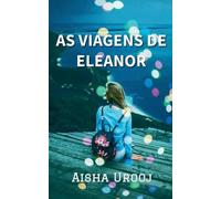 As Viagens De Eleanor: 2 (Amor E Amizade)