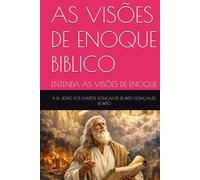 AS VISÕES DE ENOQUE BIBLICO: ENTENDA AS VISÕES DE ENOQUE (JARDIM DO ÉDEM - OS GRAUS DE INTIMIDADES COM DEUS - Os Graus de Salvação Criados por Jesus- Plano Divino da Salvação)