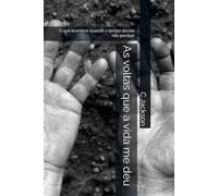 As voltas que a vida me deu: O que acontece quando o tempo decide não perdoar