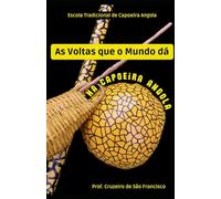 As Voltas que o Mundo dá na Capoeira Angola