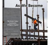 As We Become: The Green Valley Community, Arlington, Virginia