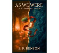 As We Were: A Victorian Peep Show