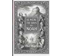 As Were The Days of Noah!: Blind To The Warning, Consumed by Wrath!