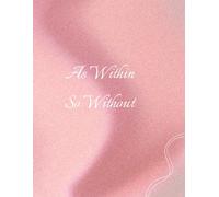 As Within So Without: Manifestation Journal