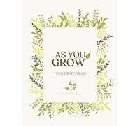 As you grow: your first 5 years - keepsake baby memory book, gender neutral for boy o girl, hardcover, 194 pages: Perfect gift for new parents
