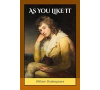 As You Like It: A Pastoral Comedy of Love, Identity, and Disguise in the Forest of Arden