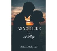 As You Like It: A PLAY