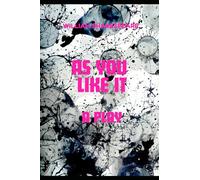 As You Like It A PLAY