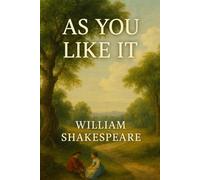 As You Like It: A PLAY
