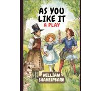As You Like It: A PLAY