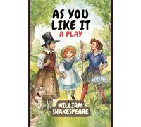 As You Like It: A PLAY