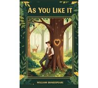 As You Like It: A PLAY