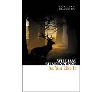 As You Like It: An Essential Classic Comedy of Identity and Love (Collins Classics)