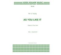 As You Like It: An Opera in Four Acts - Vol. 2