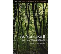 As You Like It: Arden Performance Editions