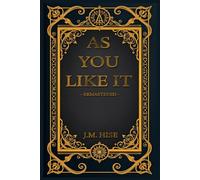 As You Like It - Remastered: A 2025 Cyberpastoral Reboot