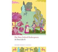 As You Like It: The New Oxford Shakespeare (Oxford World’s Classics)