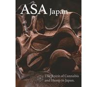 ASA Japan: The Spirit of Cannabis and Hemp in Japan.