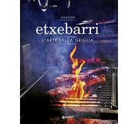 Asador Etxebarri. L'arte della griglia (Cucina illustrati)