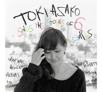 ASAKO TOKI - SINGS THE STORIES OF 6 GIRLS(CD+DVD)