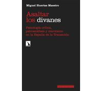 Asaltar los divanes: Psicología crítica, psicoanálisis y marxismo en la España de la Transición: 471 (Investigación y Debate)