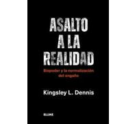 Asalto a la realidad | Kingsley L. Dennis