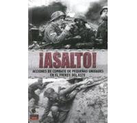 ¡asalto! Acciones De Combate De Pequeñas Unidades En El Frente Del Est