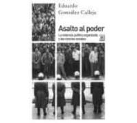 Asalto al poder. La violencia política organizada y las ciencias sociales: 1237 (Siglo XXI de España General)