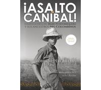 ¡Asalto Caníbal!: Ensayos acerca del jíbaro puertorriqueño y sus ancestros pre-colombinos [Edición Blanco & Negro Tapa Blanda]