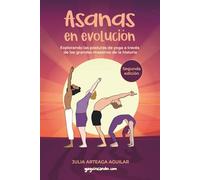 Asanas en evolución: Explorando las posturas de yoga a través de los grandes maestros de la historia