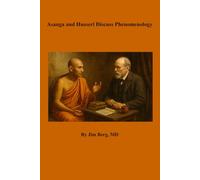 Asanga and Husserl Discuss Phenomenology (The writings of Jim Berg, MD)